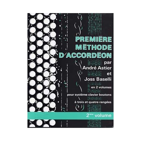 Astier Baselli Première méthode d'accordéon volume 2 - Avignon