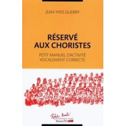 Réservé aux Choristes de Jean-Yves Guerry Le kiosque à musique