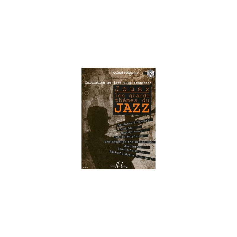 PELLEGRINO JOUEZ LES GRANDS THEMES DU JAZZ TROMPETTE HL28564