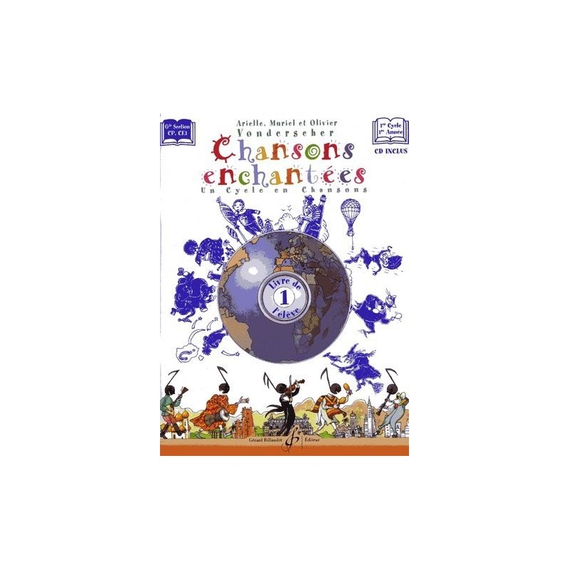 CHANSONS ENCHANTEES 1 - LIVRE DE L'ELEVE GB7354 CHANSONS ENCHANTEES 1 - LIVRE DE L'ELEVE GB7354