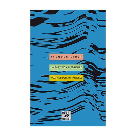 JACQUES SIRON LA PARTITION INTERIEURE