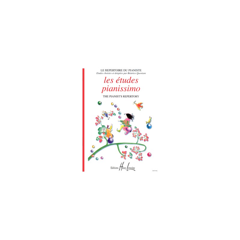 LES ETUDES PIANISSIMO BEATRICE QUONIAM EDITIONS LEMOINE LES ETUDES PIANISSIMO BEATRICE QUONIAM EDITIONS LEMOINE