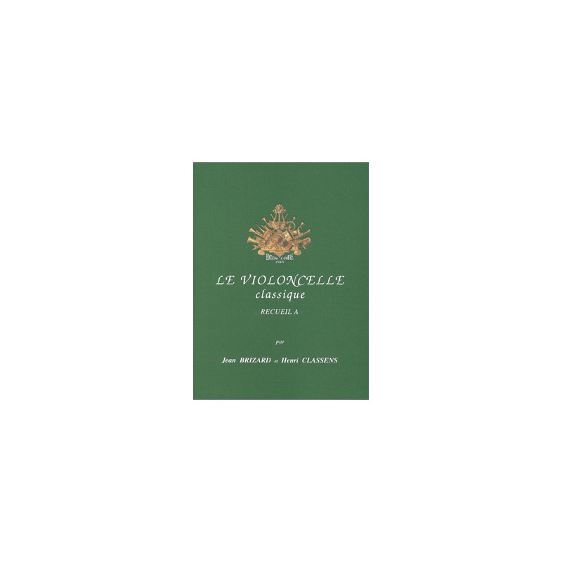 Partition Le Violoncelle Classique volume A - Le kiosque à musique Partition Le Violoncelle Classique volume A - Le kiosque à musique