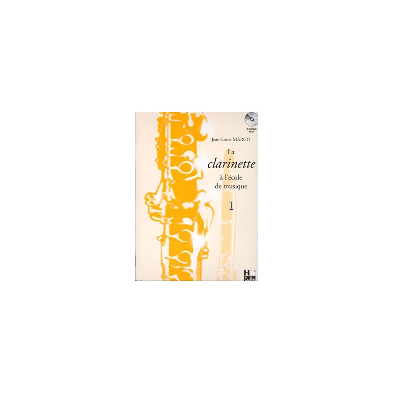 JEAN-LOUIS MARGO LA CLARINETTE A L'ECOLE DE MUSIQUE VOLUME 1 HC25 JEAN-LOUIS MARGO LA CLARINETTE A L'ECOLE DE MUSIQUE VOLUME 1 HC25