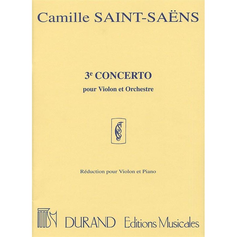 SAINT-SAENS CONCERTO N°3 POUR VIOLON EDITINS DURAND SAINT-SAENS CONCERTO N°3 POUR VIOLON EDITINS DURAND