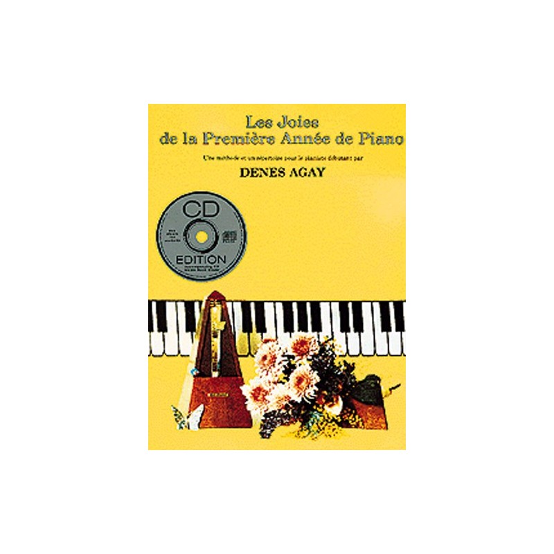 DENES AGAY LES JOIES DE LA PREMIERE ANNEE DE PIANO AVEC CD
