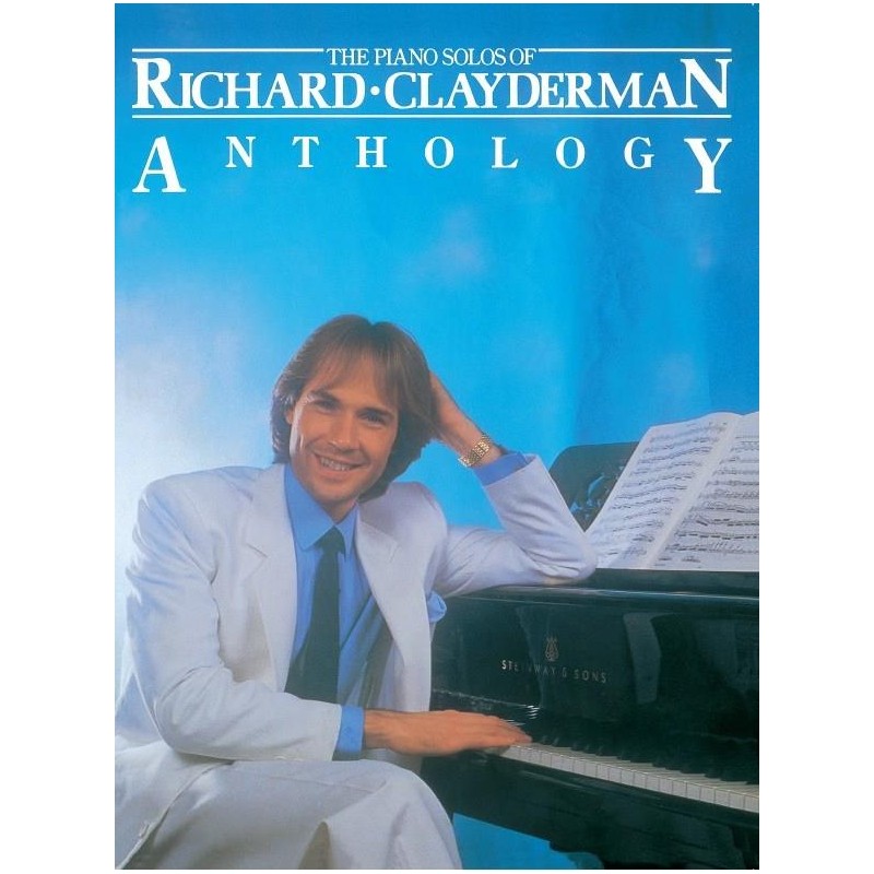 RICHARD CLAYDERMAN PIANO ANTHOLOGY