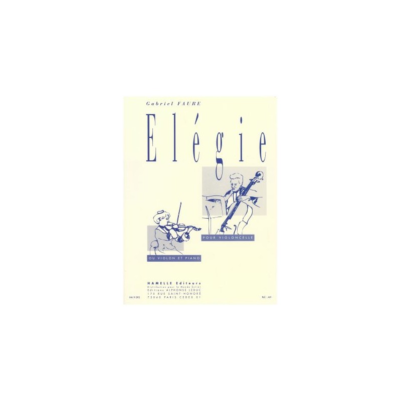 GABRIEL FAURE ELEGIE VIOLON OU VIOLONCELLE ED.HAMELLES HA9093 GABRIEL FAURE ELEGIE VIOLON OU VIOLONCELLE ED.HAMELLES HA9093