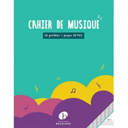 CAHIER DE MUSIQUE ET CHANT 12 PORTEES BEUSCHER  M12