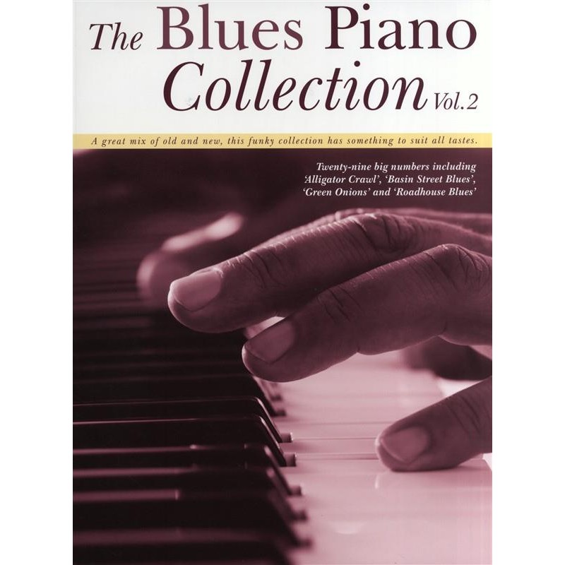 THE BLUES PIANO COLLECTION VOLUME 2 AM998558 THE BLUES PIANO COLLECTION VOLUME 2 AM998558