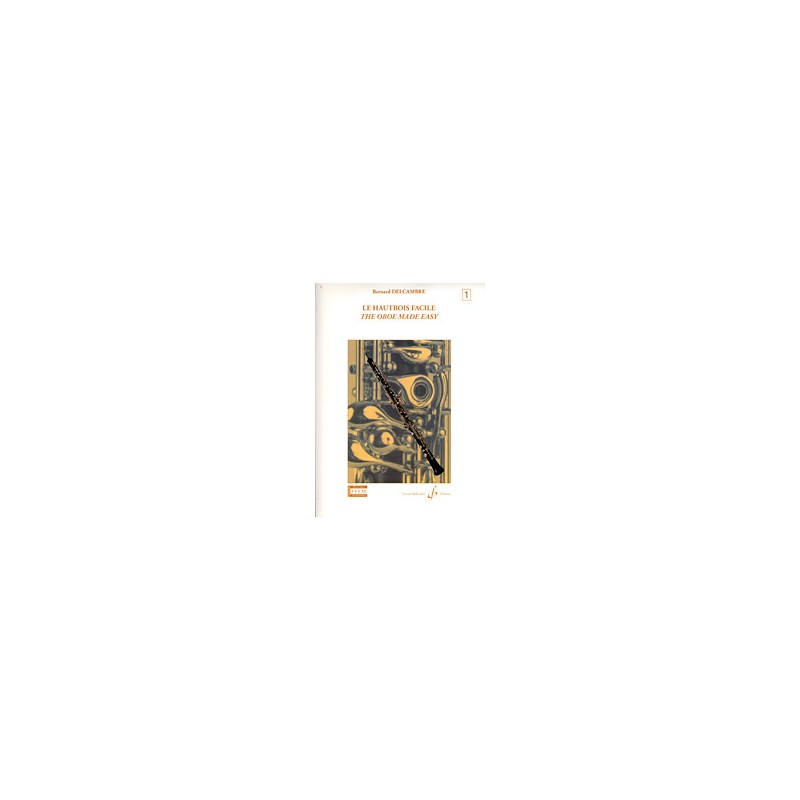 DELCAMBRE HAUTBOIS FACILE VOLUME 1 BILLAUDOT GB5792B DELCAMBRE HAUTBOIS FACILE VOLUME 1 BILLAUDOT GB5792B