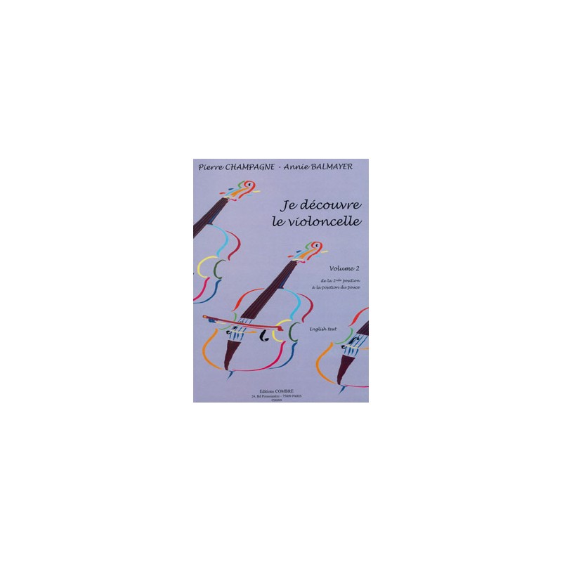 PIERRE CHAMPAGNE JE DECOUVRE LE VIOLONCELLE VOLUME 2 C06099 PIERRE CHAMPAGNE JE DECOUVRE LE VIOLONCELLE VOLUME 2 C06099