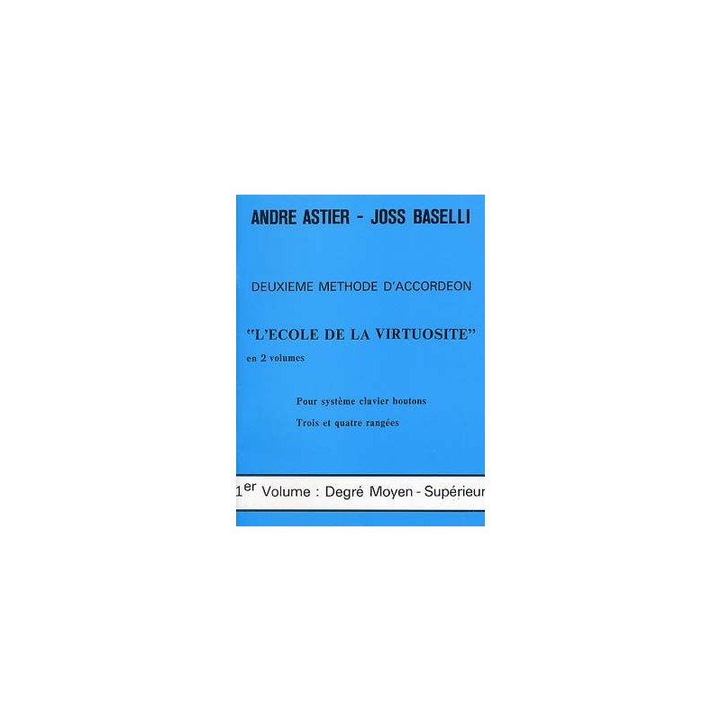 DEUXIEME METHODE D'ACCORDEON - L'ECOLE DE LA VIRTUOSITE VOL1 DEUXIEME METHODE D'ACCORDEON - L'ECOLE DE LA VIRTUOSITE VOL1