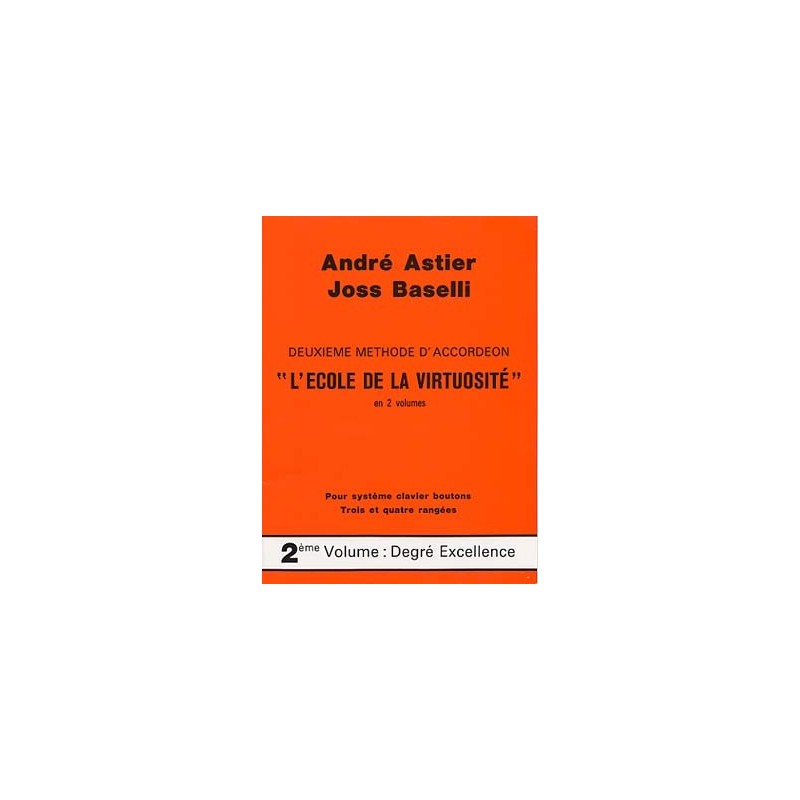 DEUXIEME METHODE D'ACCORDEON - L'ECOLE DE LA VIRTUOSITE VOL2 DEUXIEME METHODE D'ACCORDEON - L'ECOLE DE LA VIRTUOSITE VOL2