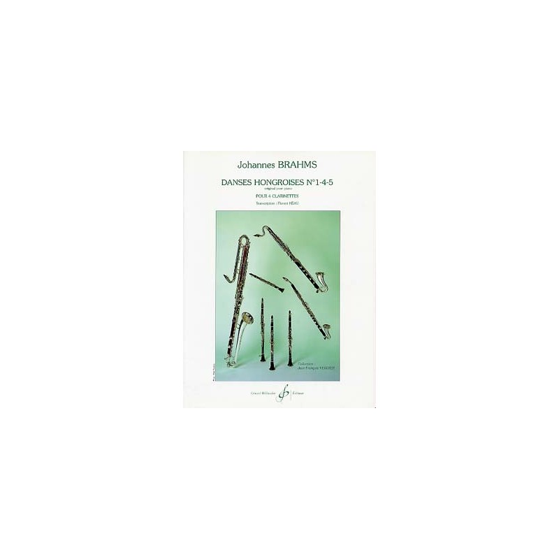 BRAHMS DANSES HONGROISES 4 CLARINETTES G7091B BILL7091 BRAHMS DANSES HONGROISES 4 CLARINETTES G7091B BILL7091