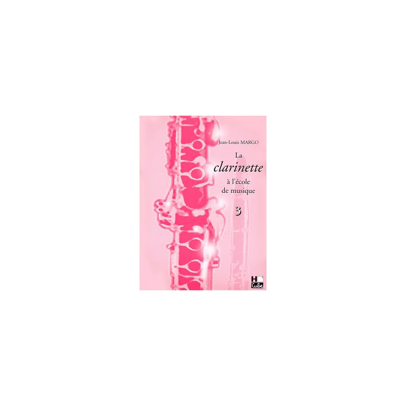 METHODE CLARINETTE MARGO VOLUME 3 HC32 AVIGNON LE KIOSQUE A MUSIQUE METHODE CLARINETTE MARGO VOLUME 3 HC32 AVIGNON LE KIOSQUE A MUSIQUE