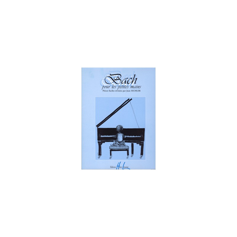 PARTITION PIANO BACH POUR LES PETITES MAINS HL26614 LE KIOSQUE A MUSIQUE