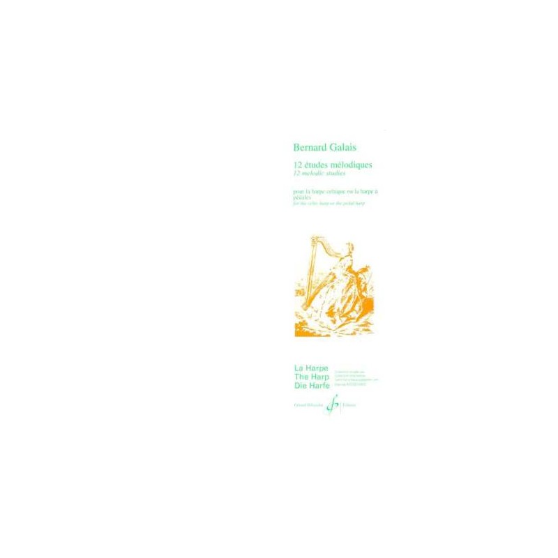 Bernard Galais 12 Etudes mélodiques pour harpe GB6736 Le kiosque à musique Avignon Bernard Galais 12 Etudes mélodiques pour harpe GB6736 Le kiosque à musique Avignon