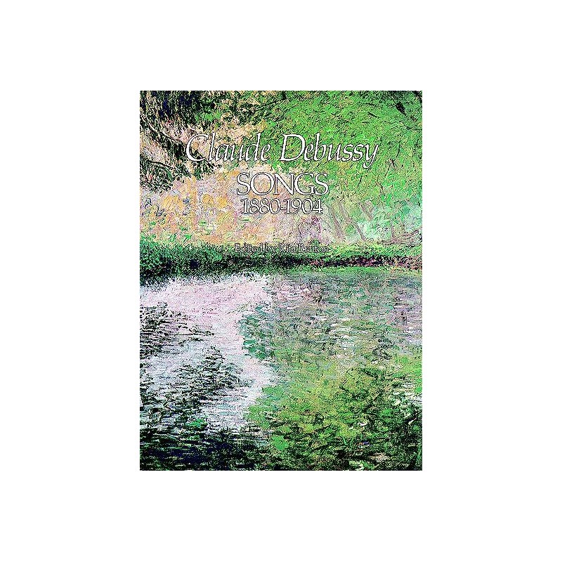 PARTITION DEBUSSY SONGS 1880-1904 DOVER LE KIOSQUE A MUSIQUE PARTITION DEBUSSY SONGS 1880-1904 DOVER LE KIOSQUE A MUSIQUE