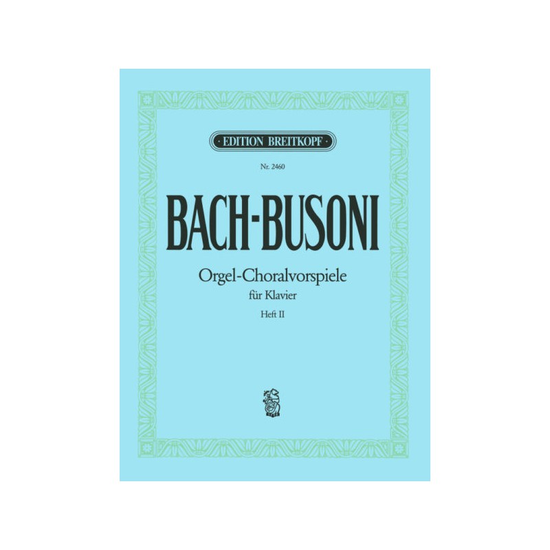 Partition piano Bach Busoni Chorals Préludes EB2460 Kiosque musique Avignon Partition piano Bach Busoni Chorals Préludes EB2460 Kiosque musique Avignon