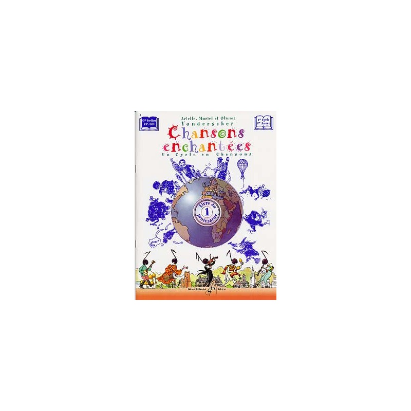 CHANSONS ENCHANTEES VOLUME 1 PROFESSEUR GB7355 Kiosque musique Avignon CHANSONS ENCHANTEES VOLUME 1 PROFESSEUR GB7355 Kiosque musique Avignon