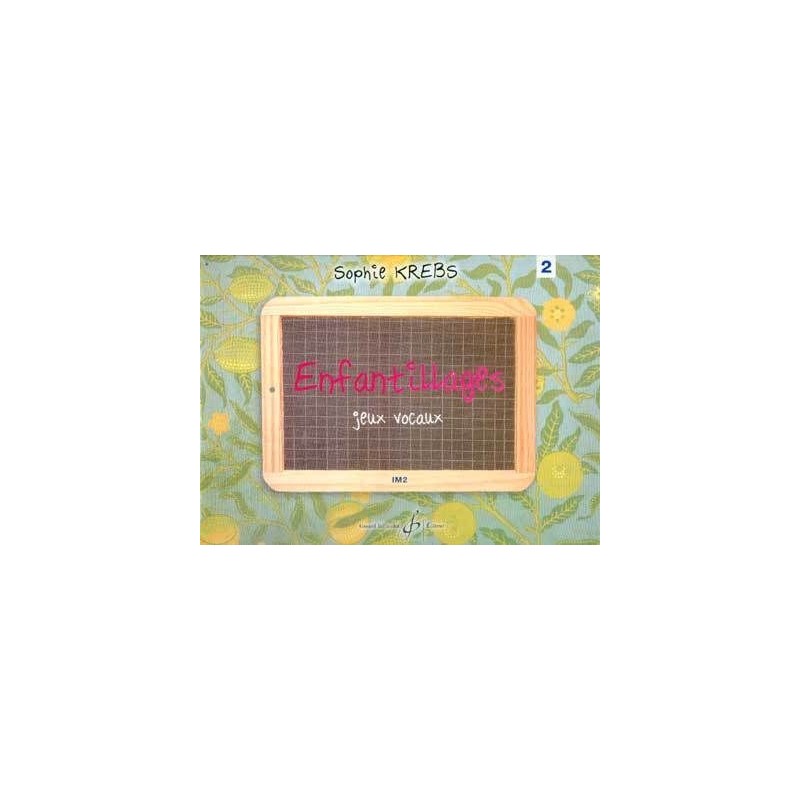 Sophie KREBS Enfantillages Jeux Vocaux volume 2 Sophie KREBS Enfantillages Jeux Vocaux volume 2