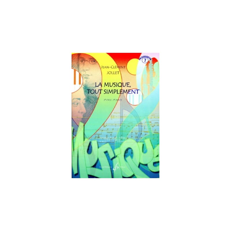 La musique tout simplement volume 7 - Livre du professeur La musique tout simplement volume 7 - Livre du professeur